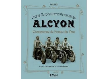 « Cycles, motocyclettes, automobiles : Alcyon, championne de France du Tour. »