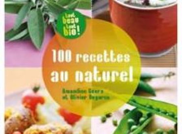 Cuisinez bio avec l'ouvrage 100 recettes au naturel