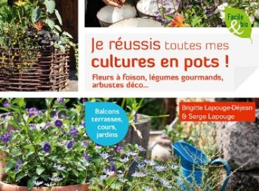 Je réussis mes plantes en pots