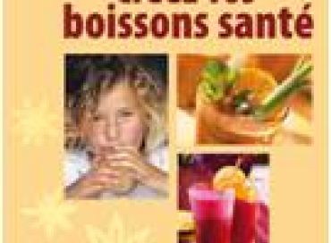 Créez vos boissons santé !