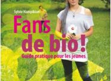 Fans de bio ! Guide pratique pour les jeunes !