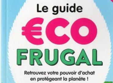 Le guide Ecofrugal : 96 fiches pratiques pour dépenser moins... et vivre mieux ! 