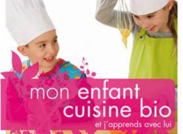 Mon enfant cuisine bio et j'apprends avec lui !